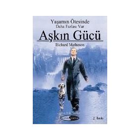 AŞKIN GÜCÜ YAŞAMIN ÖTESİNDE DAHA FAZLASI VAR - RICHARD MATHESON