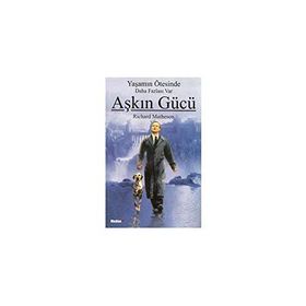 AŞKIN GÜCÜ YAŞAMIN ÖTESİNDE DAHA FAZLASI VAR - RICHARD MATHESON