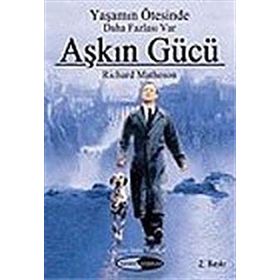 AŞKIN GÜCÜ YAŞAMIN ÖTESİNDE DAHA FAZLASI VAR - RICHARD MATHESON