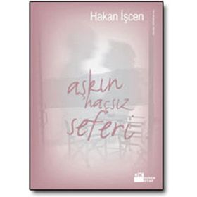 AŞKIN HAÇSIZ SEFERI - HAKAN İŞCEN