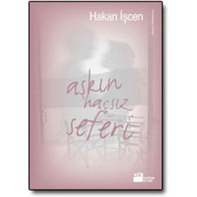 AŞKIN HAÇSIZ SEFERI - HAKAN İŞCEN