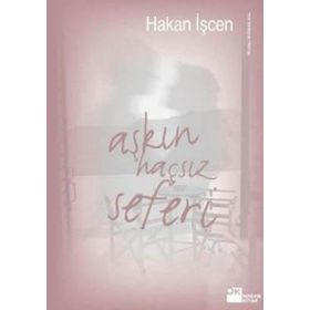 AŞKIN HAÇSIZ SEFERI - HAKAN İŞCEN