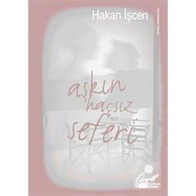 AŞKIN HAÇSIZ SEFERI - HAKAN İŞCEN