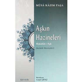 Aşkın Hazineleri Makalid-i Aşk - Musa Kazım Paşa