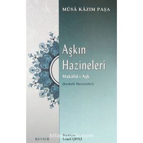 Aşkın Hazineleri Makalid-i Aşk - Musa Kazım Paşa