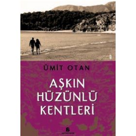AŞKIN HÜZÜNLÜ KENTLERI - ÜMİT OTAN