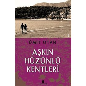 AŞKIN HÜZÜNLÜ KENTLERI - ÜMİT OTAN