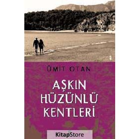 AŞKIN HÜZÜNLÜ KENTLERI - ÜMİT OTAN
