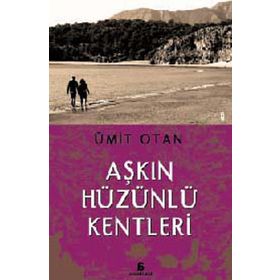 AŞKIN HÜZÜNLÜ KENTLERI - ÜMİT OTAN