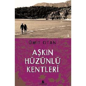 AŞKIN HÜZÜNLÜ KENTLERI - ÜMİT OTAN