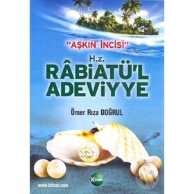 Aşkın İncisi - H.Z. Rabiatü’l Adeviyye - Ömer Rıza Doğrul