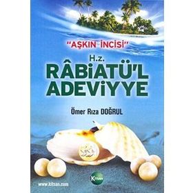 Aşkın İncisi - H.Z. Rabiatü’l Adeviyye - Ömer Rıza Doğrul