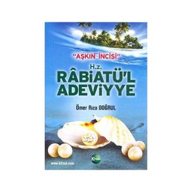 Aşkın İncisi - H.Z. Rabiatü’l Adeviyye - Ömer Rıza Doğrul