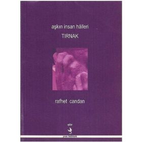 Aşkın İnsan Halleri - Tırnak - Rafhet Candan