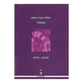 Aşkın İnsan Halleri - Tırnak - Rafhet Candan