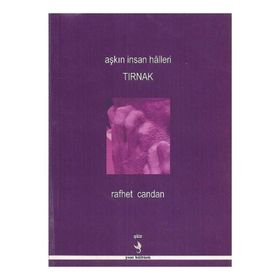 Aşkın İnsan Halleri - Tırnak - Rafhet Candan