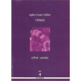 Aşkın İnsan Halleri - Tırnak - Rafhet Candan