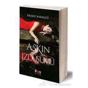Aşkın İzdüşümü - Murat Karagöz