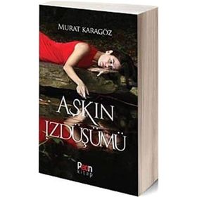 Aşkın İzdüşümü - Murat Karagöz