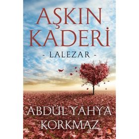Aşkın Kaderi - Abdül Yahya Korkmaz