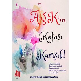 Aşkın Kafası Karışık! - Elife Tuba Müezzinoğlu