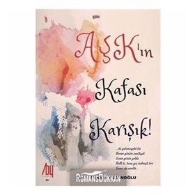 Aşkın Kafası Karışık! - Elife Tuba Müezzinoğlu