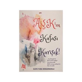 Aşkın Kafası Karışık! - Elife Tuba Müezzinoğlu