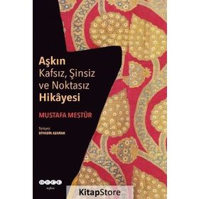 Aşkın Kafsız, Şinsiz ve Noktasız Hikayesi - Mustafa Mestur