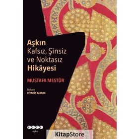 Aşkın Kafsız, Şinsiz ve Noktasız Hikayesi - Mustafa Mestur