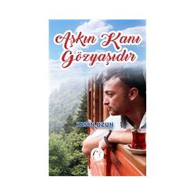 Aşkın Kanı Gözyaşıdır - Yasin Uzun