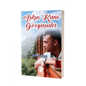 Aşkın Kanı Gözyaşıdır - Yasin Uzun
