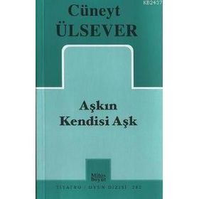 AŞKIN KENDISI AŞK - CÜNEYT ÜLSEVER
