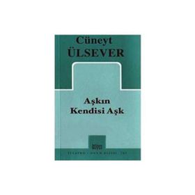 AŞKIN KENDISI AŞK - CÜNEYT ÜLSEVER