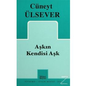 AŞKIN KENDISI AŞK - CÜNEYT ÜLSEVER