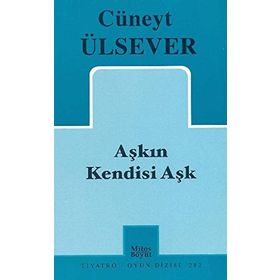AŞKIN KENDISI AŞK - CÜNEYT ÜLSEVER