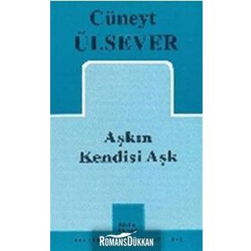 AŞKIN KENDISI AŞK - CÜNEYT ÜLSEVER