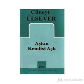 AŞKIN KENDISI AŞK - CÜNEYT ÜLSEVER