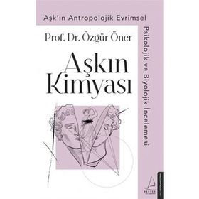 Aşkın Kimyası - Prof. Dr. Özgür Öner