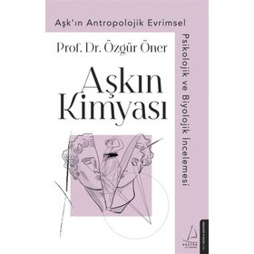 Aşkın Kimyası - Prof. Dr. Özgür Öner