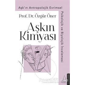 Aşkın Kimyası - Prof. Dr. Özgür Öner