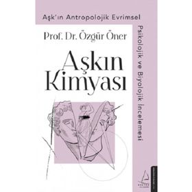 Aşkın Kimyası - Prof. Dr. Özgür Öner