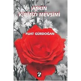 Aşkın Kırmızı Mevsimi - Fuat Gürdoğan