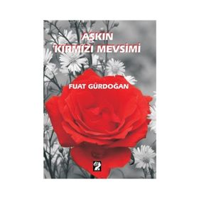 Aşkın Kırmızı Mevsimi - Fuat Gürdoğan