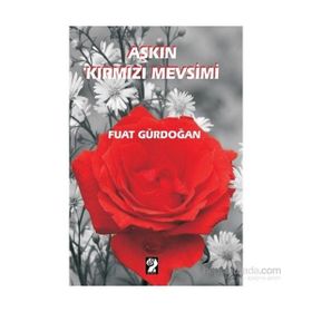 Aşkın Kırmızı Mevsimi - Fuat Gürdoğan
