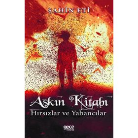 Aşkın Kitabı - Hırsızlar Ve Yabancılar - Şahin Eti