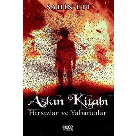Aşkın Kitabı - Hırsızlar Ve Yabancılar - Şahin Eti