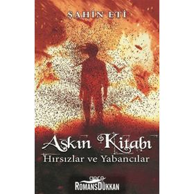 Aşkın Kitabı - Hırsızlar Ve Yabancılar - Şahin Eti