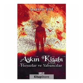 Aşkın Kitabı - Hırsızlar Ve Yabancılar - Şahin Eti