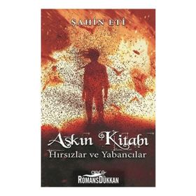 Aşkın Kitabı - Hırsızlar Ve Yabancılar - Şahin Eti