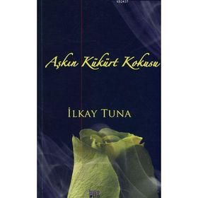 AŞKIN KÜKÜRT KOKUSU - İLKAY TUNA